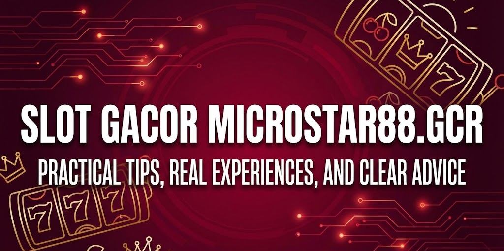 Slot Gacor Microstar88.Gcr